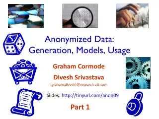 Anonymized Data: Generation, Models, Usage
