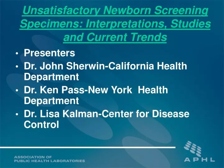 unsatisfactory newborn screening specimens interpretations studies and current trends