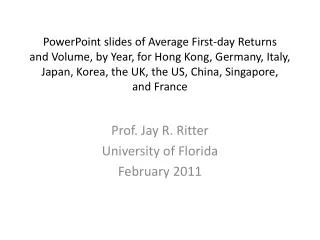 Prof. Jay R. Ritter University of Florida February 2011