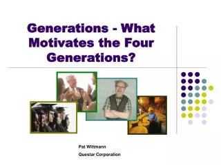 Generations - What Motivates the Four Generations?