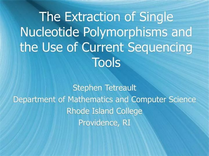 the extraction of single nucleotide polymorphisms and the use of current sequencing tools