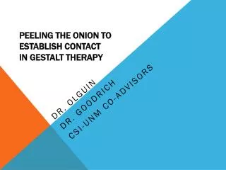 PEELING THE ONION TO ESTABLISH CONTACT IN GESTALT THERAPY