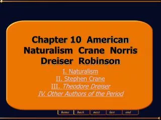 Chapter 10 American Naturalism Crane Norris Dreiser Robinson