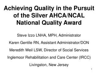 Achieving Quality in the Pursuit of the Silver AHCA/NCAL National Quality Award