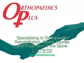 Specializing in Orthopaedic Rehabilitation, Sports Injuries and Treatment of the Spine 101 Cambridge Street Burlington,