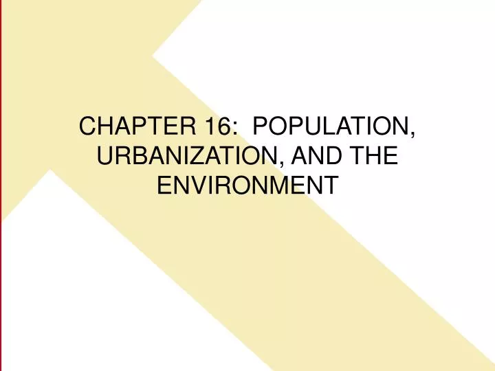 chapter 16 population urbanization and the environment