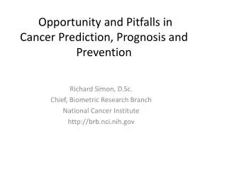Opportunity and Pitfalls in Cancer Prediction, Prognosis and Prevention