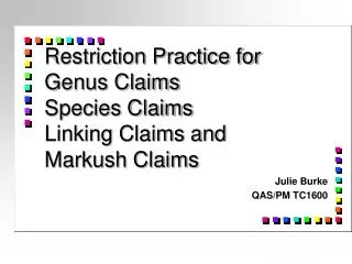 Restriction Practice for Genus Claims Species Claims Linking Claims and Markush Claims