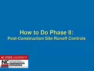 How to Do Phase II: Post-Construction Site Runoff Controls