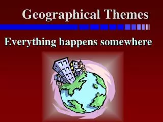 Geographical Themes