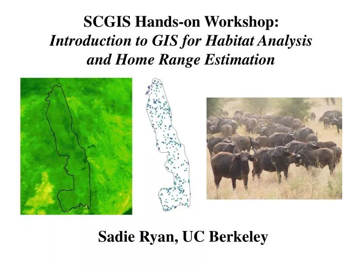 scgis hands on workshop introduction to gis for habitat analysis and home range estimation