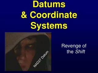 Datums &amp; Coordinate Systems