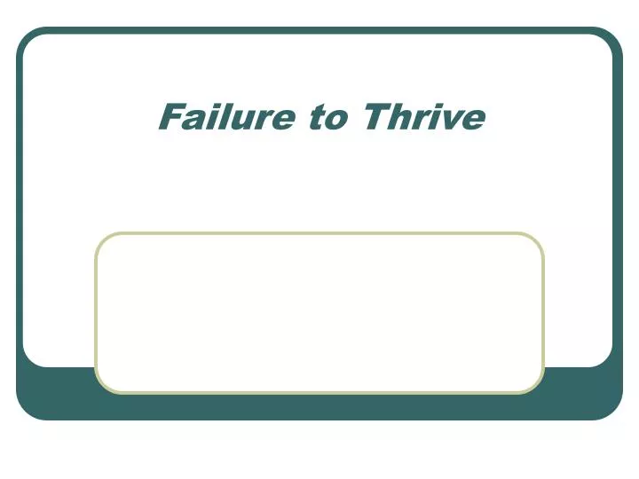 failure to thrive