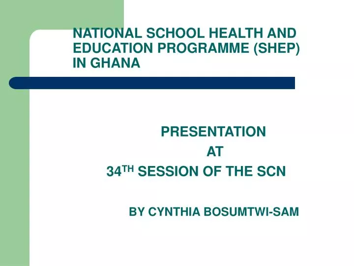 presentation at 34 th session of the scn by cynthia bosumtwi sam