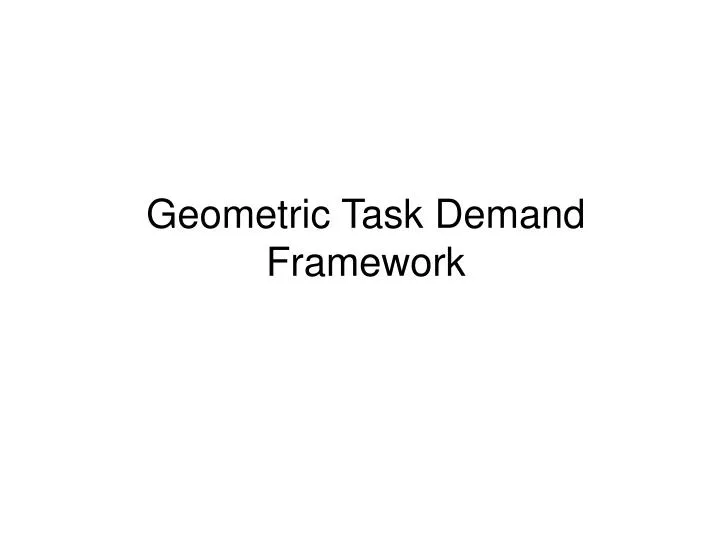 geometric task demand framework