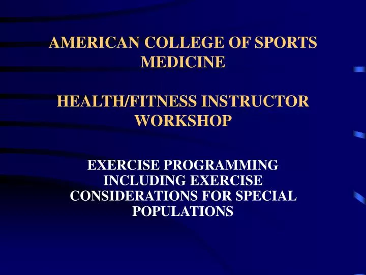 american college of sports medicine health fitness instructor workshop