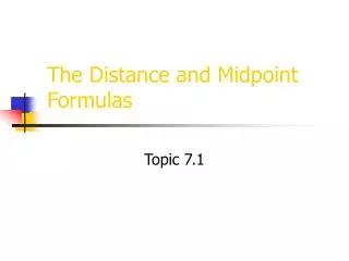 The Distance and Midpoint Formulas