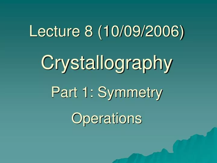 lecture 8 10 09 2006 crystallography part 1 symmetry operations