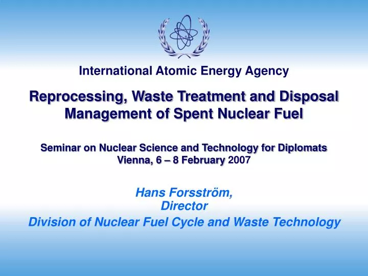 hans forsstr m director division of nuclear fuel cycle and waste technology