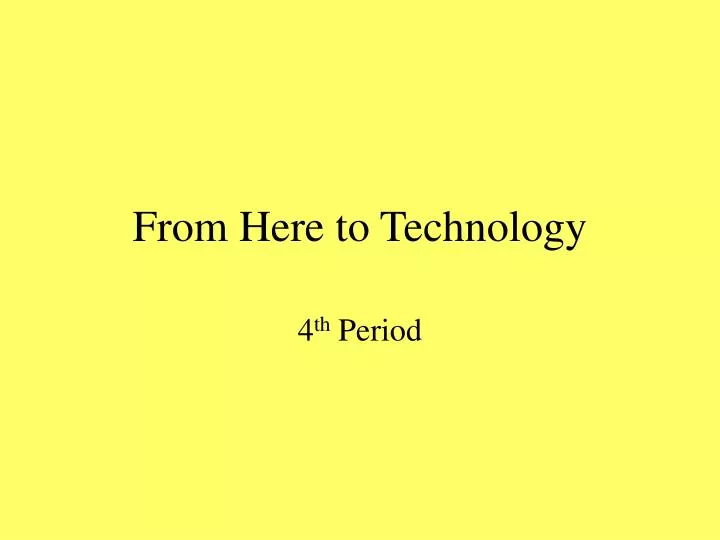 from here to technology