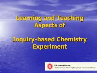 Learning and Teaching Aspects of Inquiry-based Chemistry Experiment