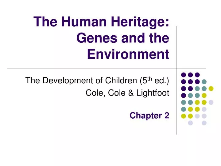 the human heritage genes and the environment