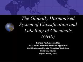 The Globally Harmonised System of Classification and Labelling of Chemicals (GHS)