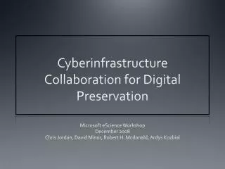 Cyberinfrastructure Collaboration for Digital Preservation