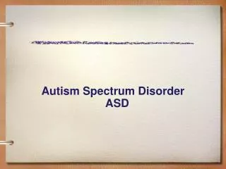 Autism Spectrum Disorder ASD