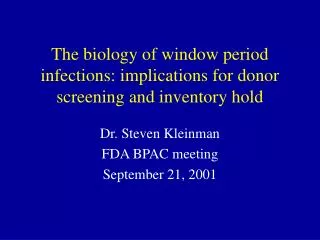 The biology of window period infections: implications for donor screening and inventory hold