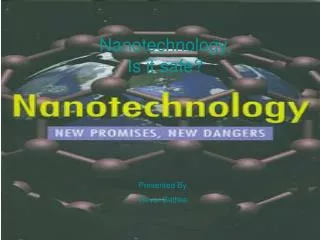Nanotechnology, Is it safe?