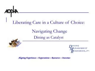 Liberating Care in a Culture of Choice: Navigating Change Dining as Catalyst