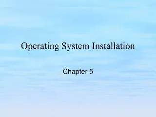Operating System Installation