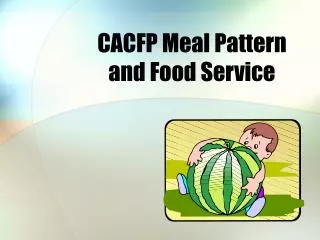 CACFP Meal Pattern and Food Service