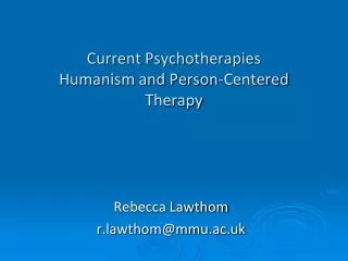 Current Psychotherapies Humanism and Person-Centered Therapy