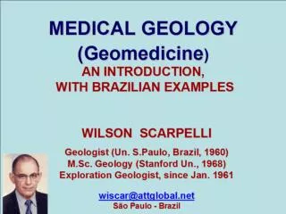 MEDICAL GEOLOGY (Geomedicine ) AN INTRODUCTION, WITH BRAZILIAN EXAMPLES