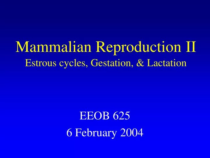 mammalian reproduction ii estrous cycles gestation lactation