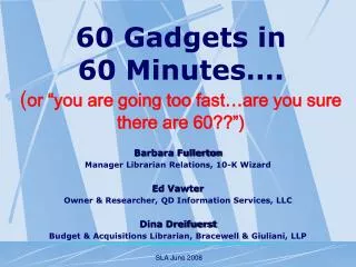 60 Gadgets in 60 Minutes…. ( or “you are going too fast…are you sure there are 60??”)
