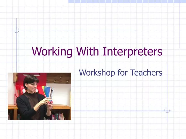 working with interpreters