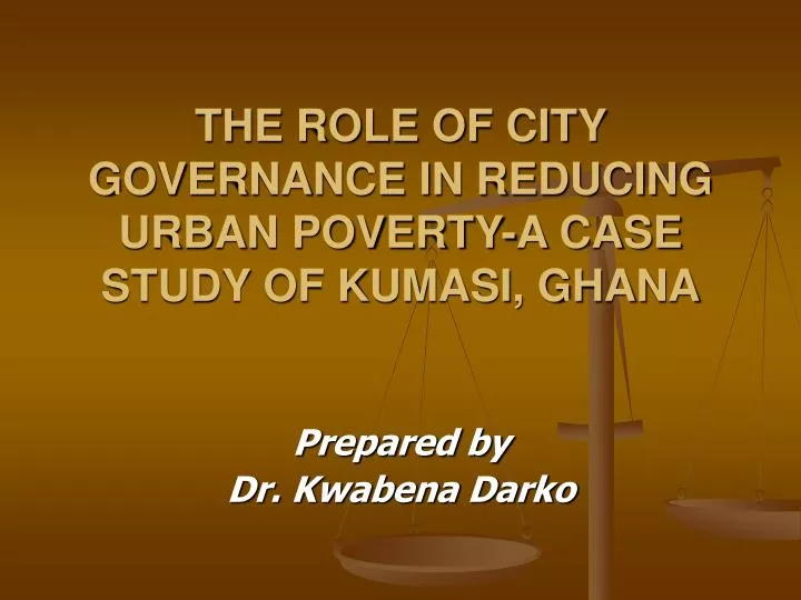 the role of city governance in reducing urban poverty a case study of kumasi ghana