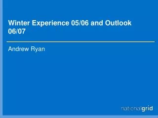 Winter Experience 05/06 and Outlook 06/07