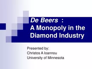 De Beers : A Monopoly in the Diamond Industry