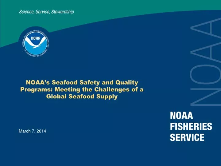 noaa s seafood safety and quality programs meeting the challenges of a global seafood supply
