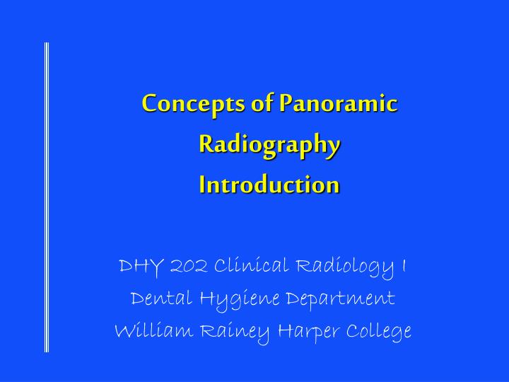 concepts of panoramic radiography introduction