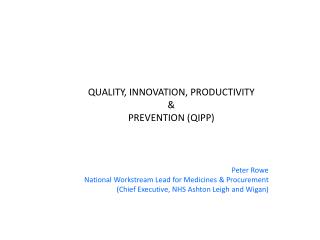 QUALITY, INNOVATION, PRODUCTIVITY &amp; PREVENTION (QIPP)