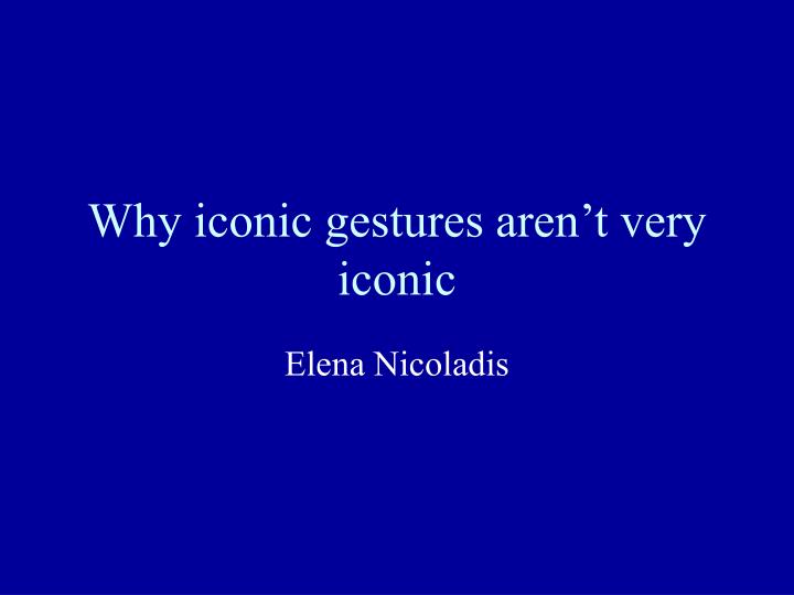 why iconic gestures aren t very iconic