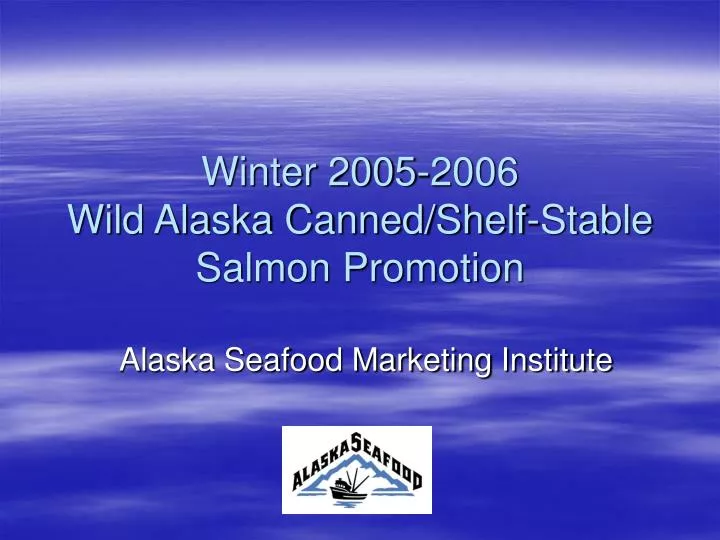 winter 2005 2006 wild alaska canned shelf stable salmon promotion