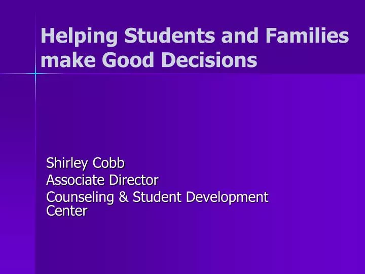 helping students and families make good decisions