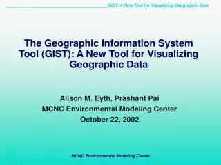 The Geographic Information System Tool (GIST): A New Tool for Visualizing Geographic Data