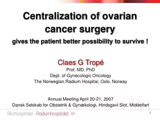 Centralization of ovarian cancer surgery gives the patient better possibility to survive !